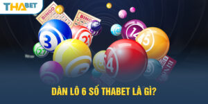 Dàn lô 6 số THABET là gì?