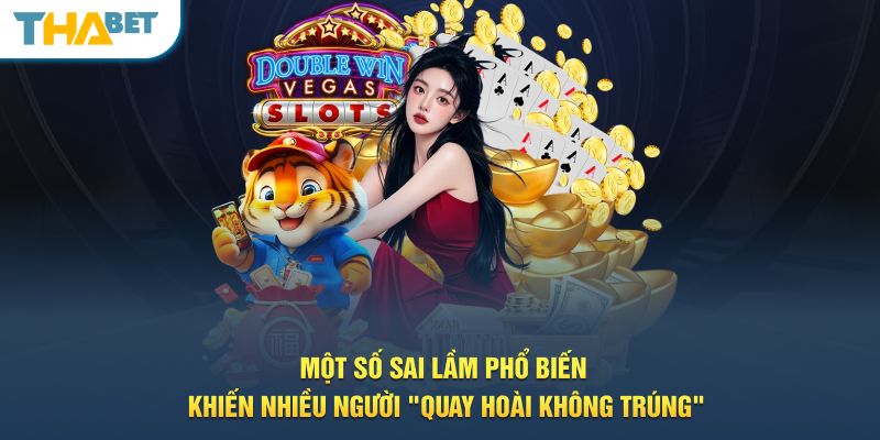 Một số sai lầm phổ biến khiến nhiều người "quay hoài không trúng"